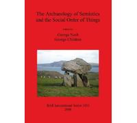 George Children The Archaeology of Semiotics and the Social Order of (Tascabile)