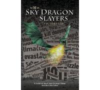 George Chilingar Derek Alker The Sky Dragon Slayers (Tascabile)
