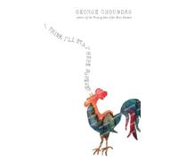 George Choundas I Think I'll Stay Here Forever (Tascabile)