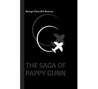 George Churchill Kenney The Saga of Pappy Gunn (Copertina rigida)