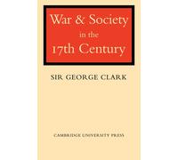 George Clark War and Society in the Seventeenth Century (Tascabile)