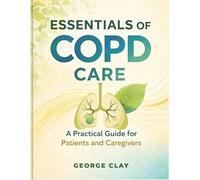 George Clay Essentials of Copd Care (Tascabile)