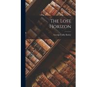 George Colby Borley The Lost Horizon (Copertina rigida)