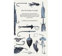 George Cole Bai The Fly-Fisher's Guide Illustrated By Coloure (Copertina rigida)