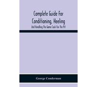 George Conderma Complete Guide For Conditioning, Heeling, And Handli (Tascabile)