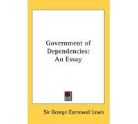 George Cornewall Lewis Government of Dependencies (Tascabile)