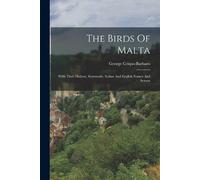 George Crispo-Barbaro (marq. of st. G... The Birds Of Malta (Tascabile)