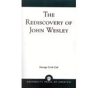 George Croft Cell The Rediscovery of John Wesley (Tascabile)