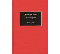 George Crumb: A Bio-Bibliography