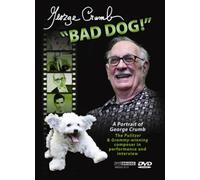 George Crumb: Edition - Volume 14 - Bad Dog (DVD) David Starobin