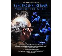 George Crumb: Voice Of The Whale (DVD) George Crumb Richard Wernick