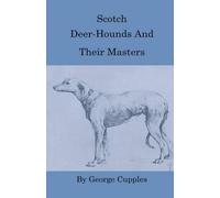 George Cupples Scotch Deer-Hounds And Their Masters (Copertina rigida)