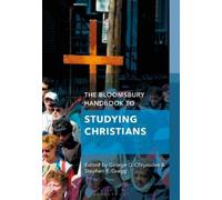 George D. Chryssides The Bloomsbury Handbook to Studying Christians (Tascabile)