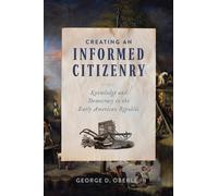 George D. Oberle Creating an Informed Citizenry (Copertina rigida)