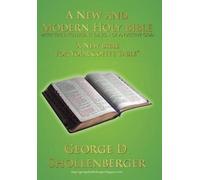 George D Sholle A New and Modern Holy Bible with the Intellig (Copertina rigida)