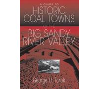 George D. Torok A Guide to the Historic Coal Towns (Tascabile)