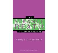 George Dangerfield The Strange Death of Liberal England (Tascabile)
