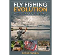 George Daniel Fly Fishing Evolution (Copertina rigida)