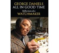 George Daniels All in Good Time (Copertina rigida)