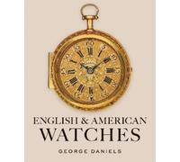 George Daniels English and American Watches (Copertina rigida)