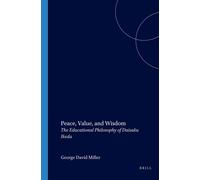 George David Miller Peace, Value, and Wisdom (Tascabile) Daisaku Ikeda Studies