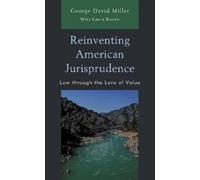 George David Miller Reinventing American Jurisprudence (Copertina rigida)