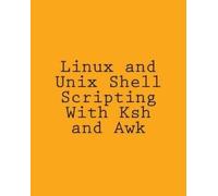 George Davis Linux and Unix Shell Scripting With Ksh and Awk: Advanc (Tascabile)