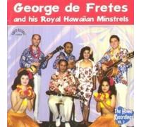 George De Fretes And His Royal Hawaiian Minstrels - The Home Recordings Vol. 2