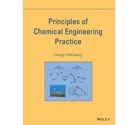 George DeLancey Principles of Chemical Engineering Practice (Copertina rigida)