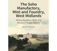 George Demidowi The Soho Manufactory, Mint and Foundry, West (Copertina rigida)