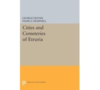 George Dennis Cities and Cemeteries of Etruria (Tascabile)
