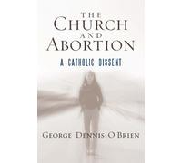 George Dennis O'Brien The Church and Abortion (Copertina rigida)