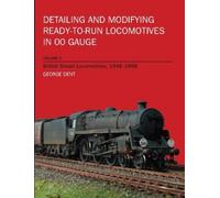George Dent Detailing and Modifying Ready-to-Run Locomotives Volume (Tascabile)