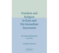 George di Giova Freedom and Religion in Kant and his Immediate Succe (Tascabile)