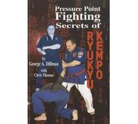 George Dillman Chris Th Pressure Point Fighting Secrets of Ryukyu K (Tascabile)