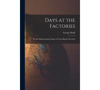 George Dodd Days at the Factories (Tascabile)