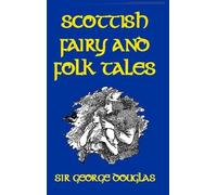 George Douglas Scottish Fairy and Folk Tales (Copertina rigida)