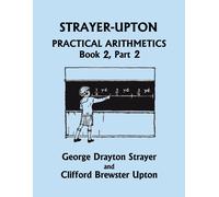 George Drayton Stray Strayer-Upton Practical Arithmetics BOOK 2, Par (Tascabile)