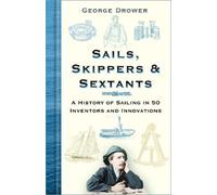 George Drower Sails, Skippers and Sextants (Copertina rigida)