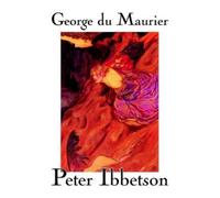 George Du Maurier Peter Ibbetson (Tascabile)