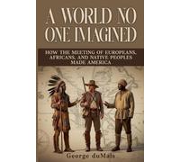 George Dumais A World No One Imagined (Tascabile)