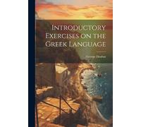 George Dunbar Introductory Exercises on the Greek Language (Tascabile)