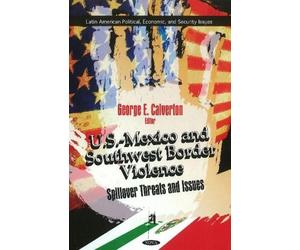 George E Calverton U.S.-Mexico & Southwest Border Violence (Copertina rigida)