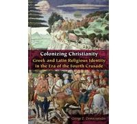 George E. Demacopoulos Colonizing Christianity (Copertina rigida)