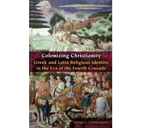 George E. Demacopoulos Colonizing Christianity (Tascabile)
