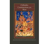George E. Demacopoulos Orthodox Constructions of the West (Copertina rigida)