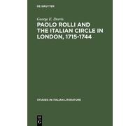 George E. Dorri Paolo Rolli and the Italian Circle in London, (Copertina rigida)