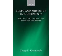 George E. Karamanolis Plato and Aristotle in Agreement? (Tascabile)