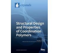 George E Kostak Structural Design and Properties of Coordination Pol (Tascabile)