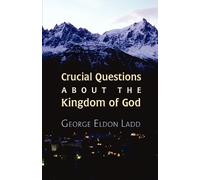 George E. Ladd Crucial Questions About the Kingdom of God (Tascabile)